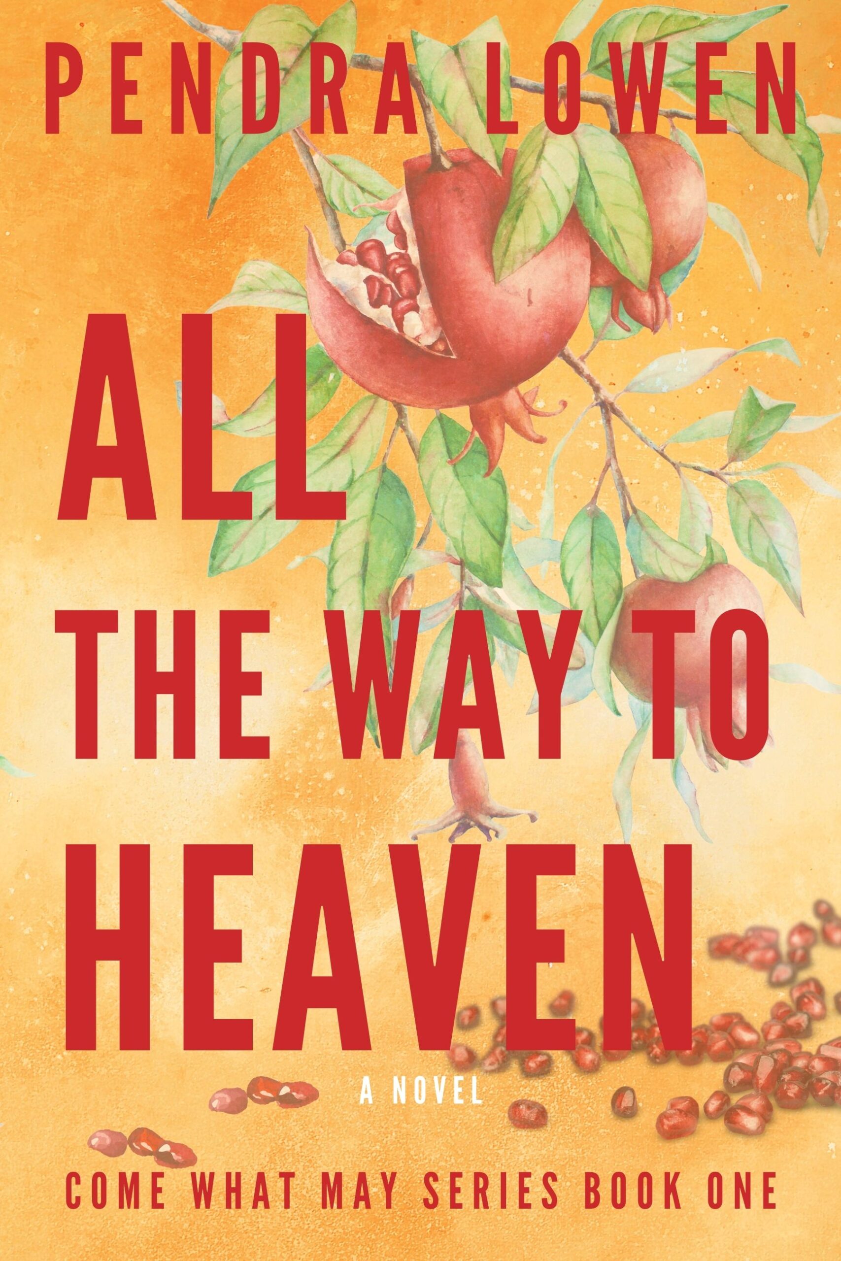 All the Way to Heaven by Pendra Lowen